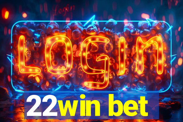 22win bet